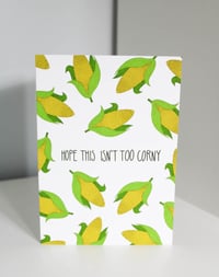 Hope This Isn't Too Corny Card