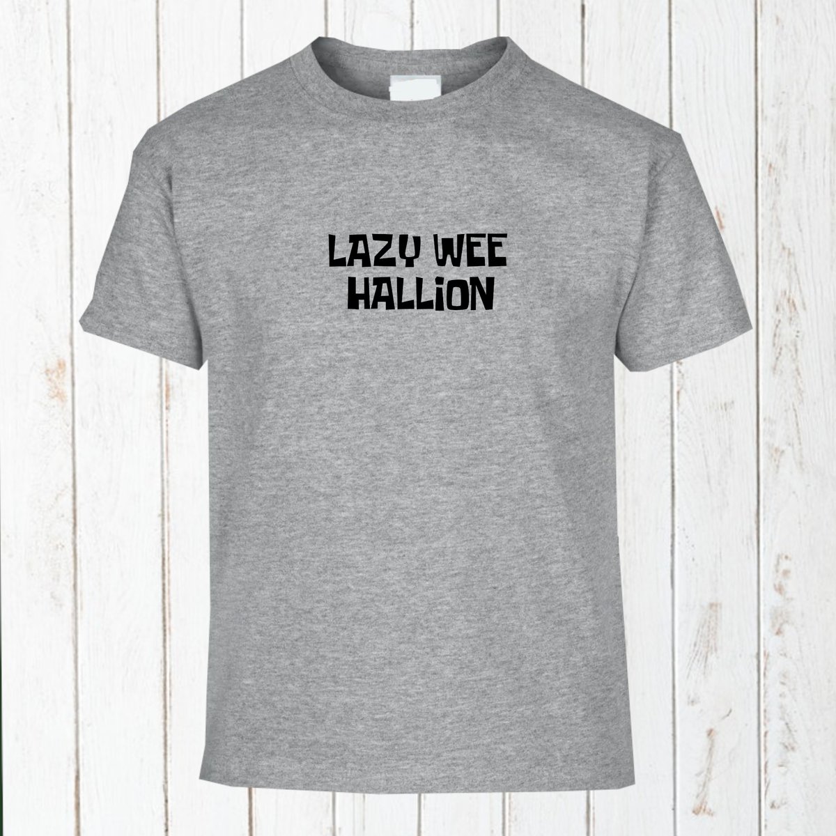 Lazy Wee Hallion T Shirt