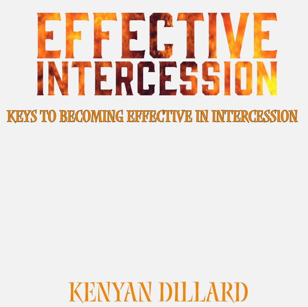 *NEW BOOK**Effective Intercession: Keys to Becoming Effective in Intercession