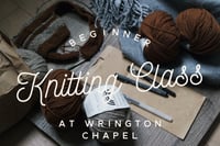 Image 1 of Beginner Knitting class at Wrington Chapel Tuesday January 3rd-24th 2023 - 7-8.30 pm