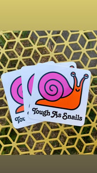 Image 2 of “TOUGH AS SNAILS” STICKER 3 PACK.