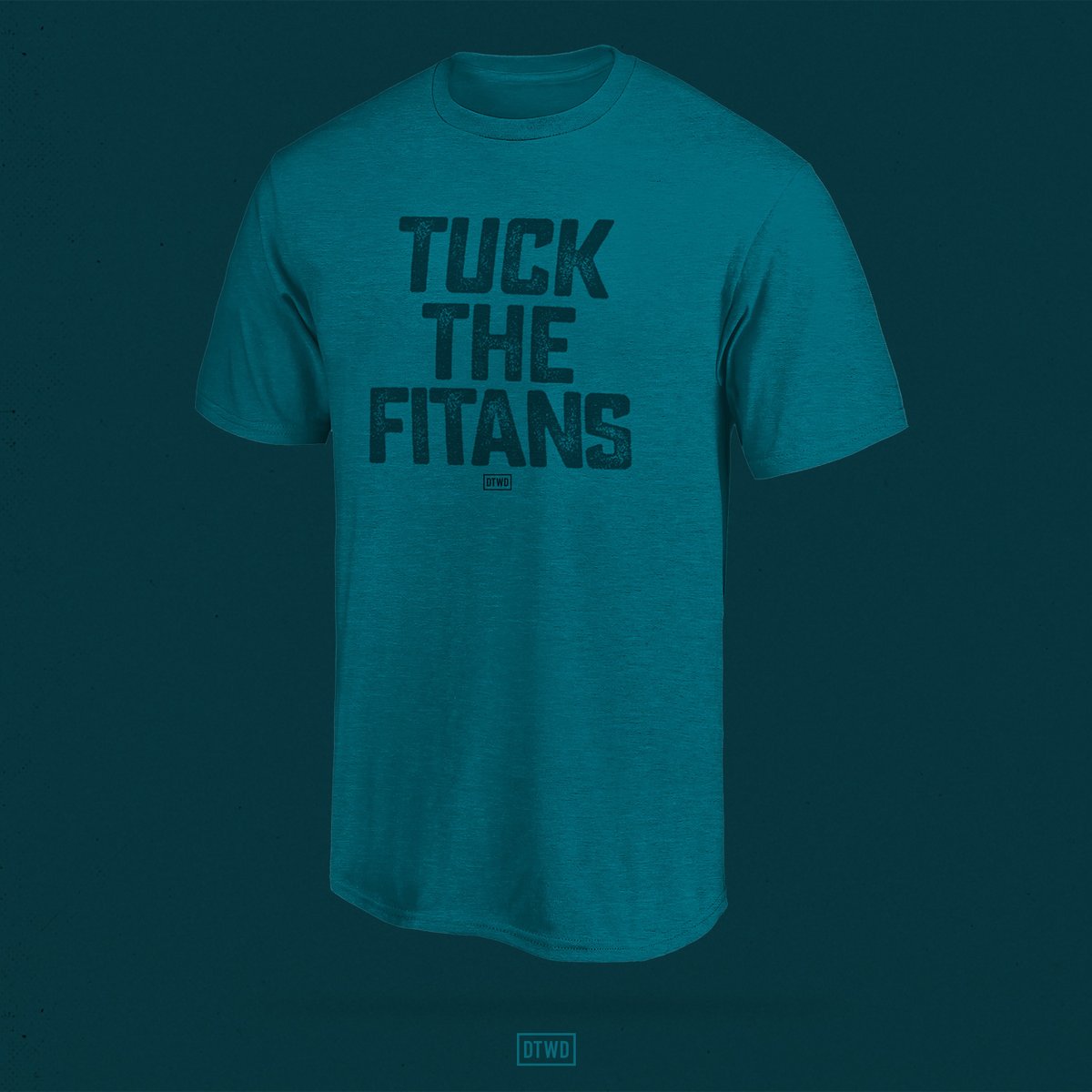 Image of Tuck the Fitans - TEAL