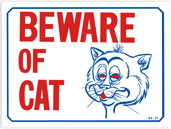 BEWARE OF CAT