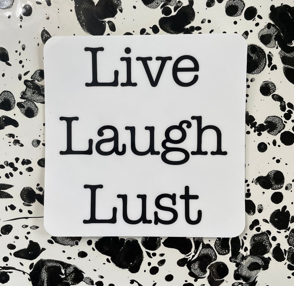 Image of Live Laugh Lust