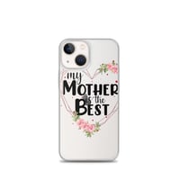 Image 16 of Clear Case for iPhone® ( My Mother Is The Best ) 