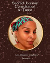 Sacred Journey Consultation w/Taiwo