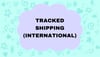 TRACKED SHIPPING 