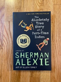 The Absolutely True Diary of a Part-Time Indian  Sherman Alexie