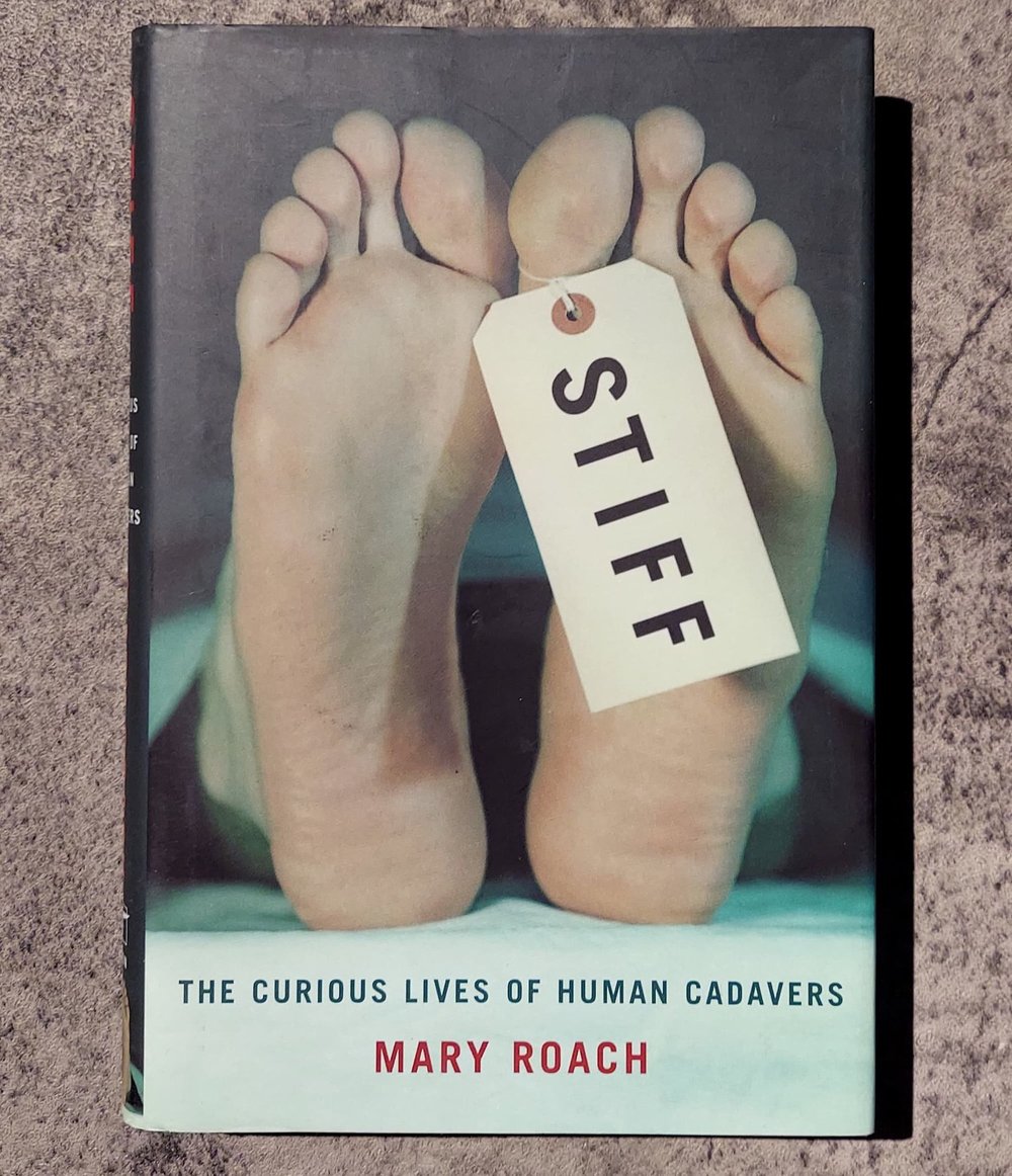 Stiff: The Curious Lives of Human Cadavers, by Mary Roach.