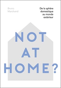 NOT AT HOME ? de Bruno MARCHAND