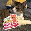Cute and Annoying Sticker