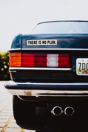 Image of There Is No Plan Bumper Sticker