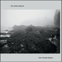 Eric Anders Benson - Cow's Broken English