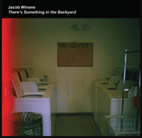 Jacob Winans - There's Something in the Backyard