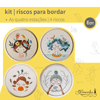 Kit_ As quatro Estações (4 riscos)