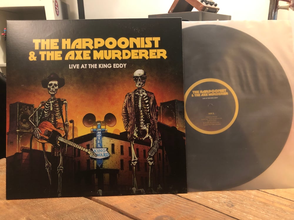 Image of The Harpoonist & The Axe Murderer 'Live at The King Eddy' Vinyl
