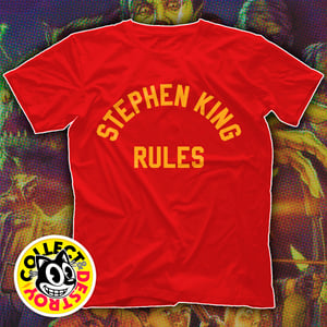 Collect & Destroy Stephen King Rules Shirt — Available Now! Follow Link to Apparel Shop