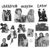 Children Maybe Later - What A Flash Kick ! LP