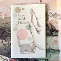 Image 1 of How could I forget - Zine by JULIA D