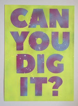 Can You Dig It! yellow (Stencil Art)