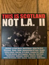 THIS IS SCOTLAND NOT LA II COMP CD