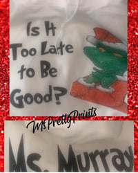 Image 2 of Grinch Vibes: Is It Too Late to Be Good Tshirt/Hoodie