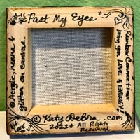 Image 5 of "Past My Eyes" by Katy DeBra, 3" x 3" x 0.4"