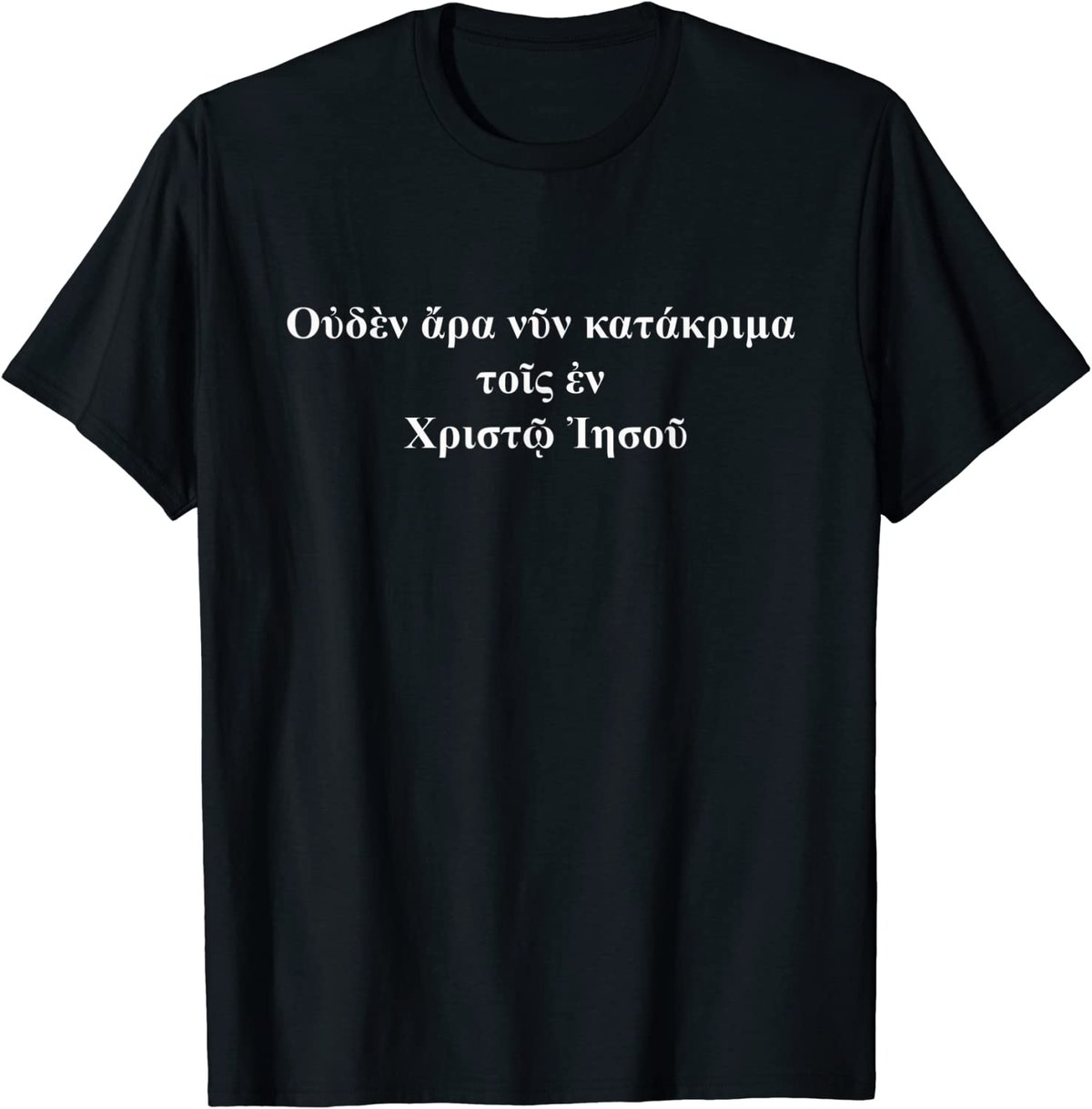 Image of Romans 8:1 in Greek, Bible Verse T-Shirt.