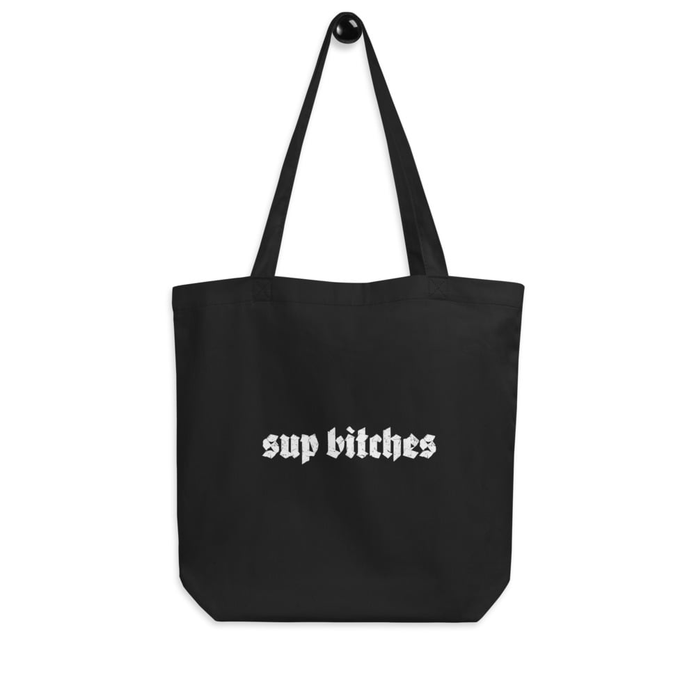 Image of sup bitches | eco tote