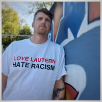 Image 4 of Love Lautern - Hate Racism  T-Shirt