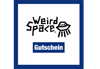 Weird Space Gutscheine
