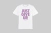 T-Shirt “Just Give Up.”