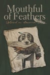 Mouthful of Feathers - Upland in America - PRE-ORDER for delivery Summer 2023