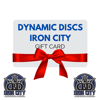 Dynamic Discs Iron City - Store Gift Card