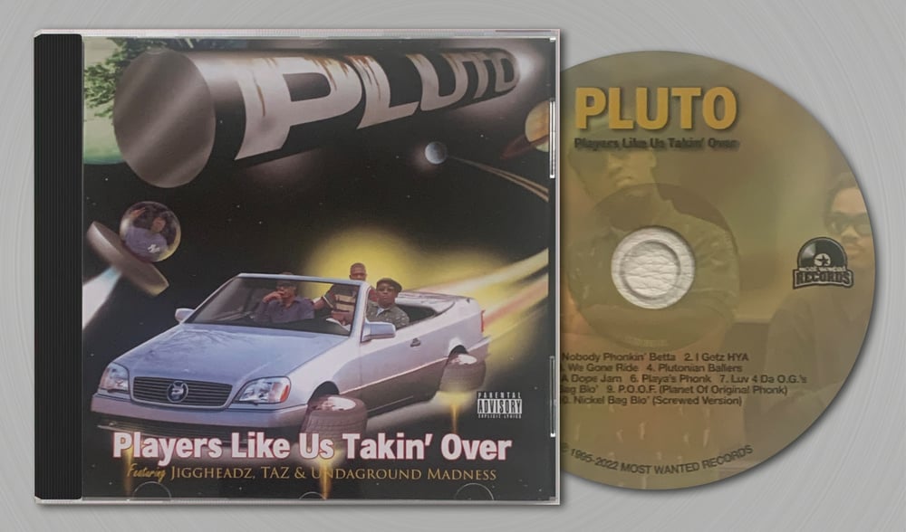 Image of CD: PLUTO - Players Like Us Takin' Over 1995-2022 REISSUE (Houston, TX)