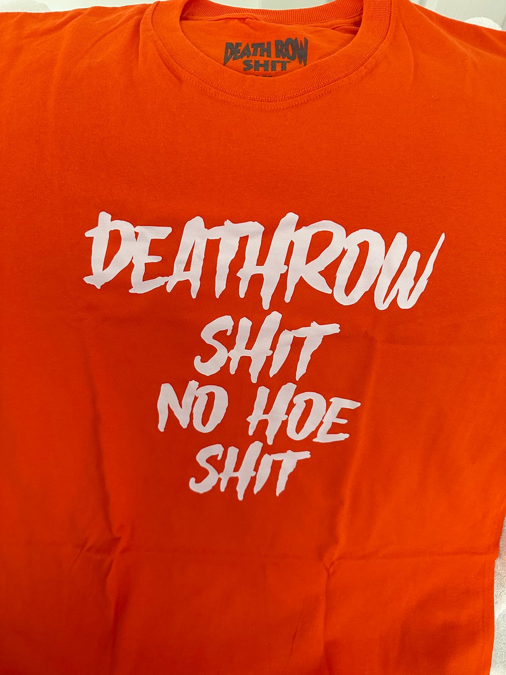Death Row Shit No Hoe Shit Shirts