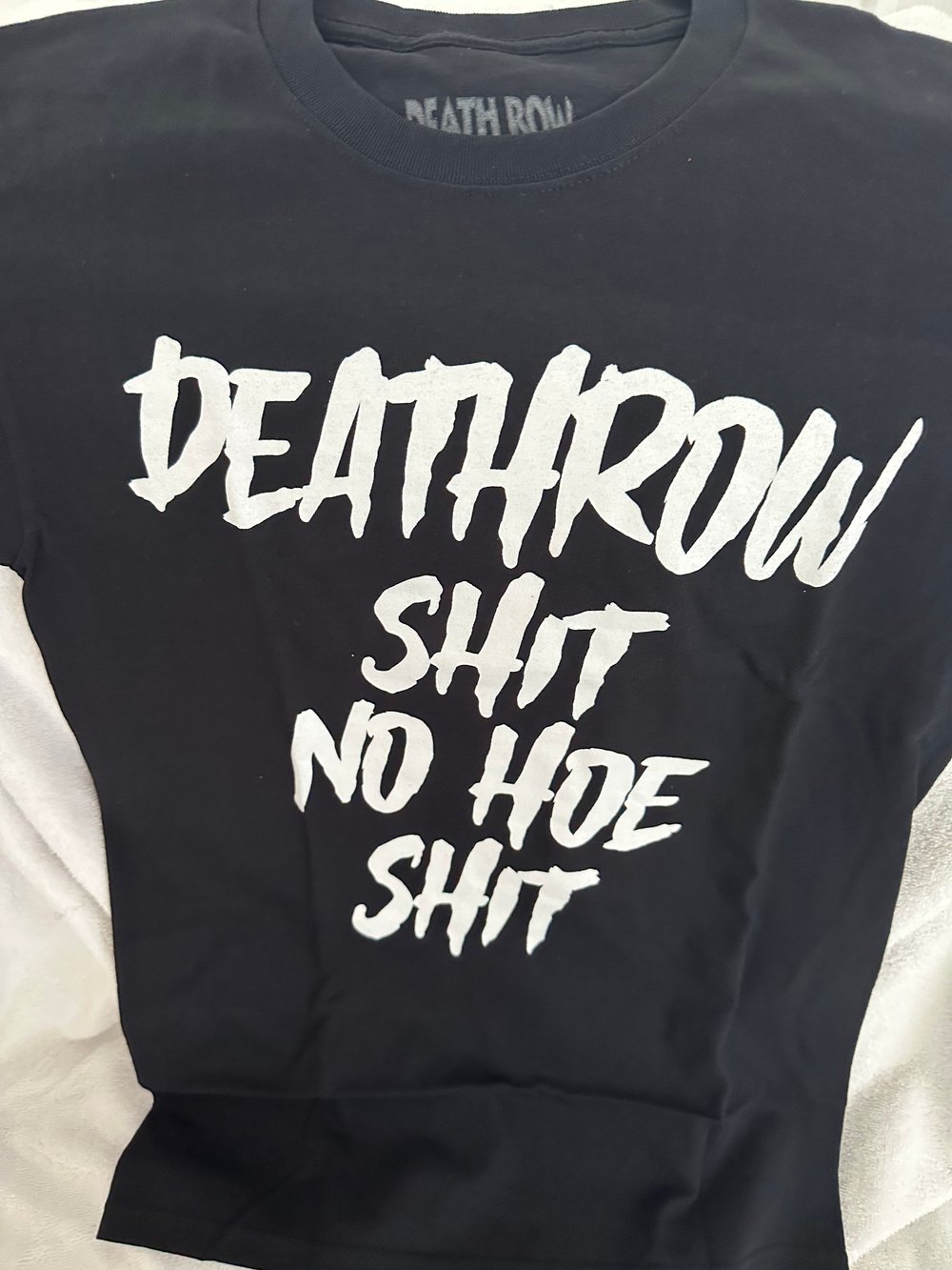 Death Row Shit No Hoe Shit Shirts