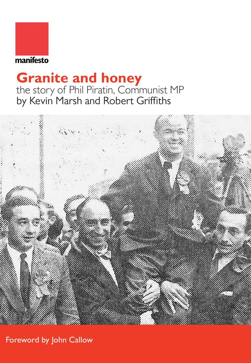 Granite and Honey: The story of Phil Piratin, Communist MP