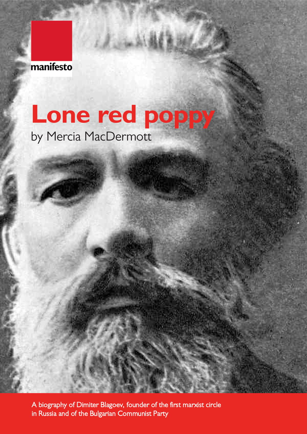 Lone red poppy  A biography of Dimiter Blagoev