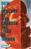 How A Century of War Changed The Lives of Women - Lindsey German