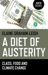 A Diet of Austerity: Class, Food and Climate Change - Elaine Graham-Leigh