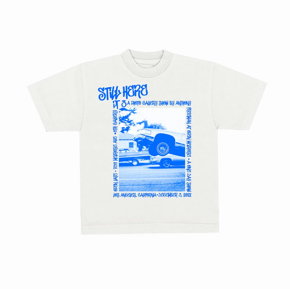 Image of STILL HERE 3 "BLUE" TEE