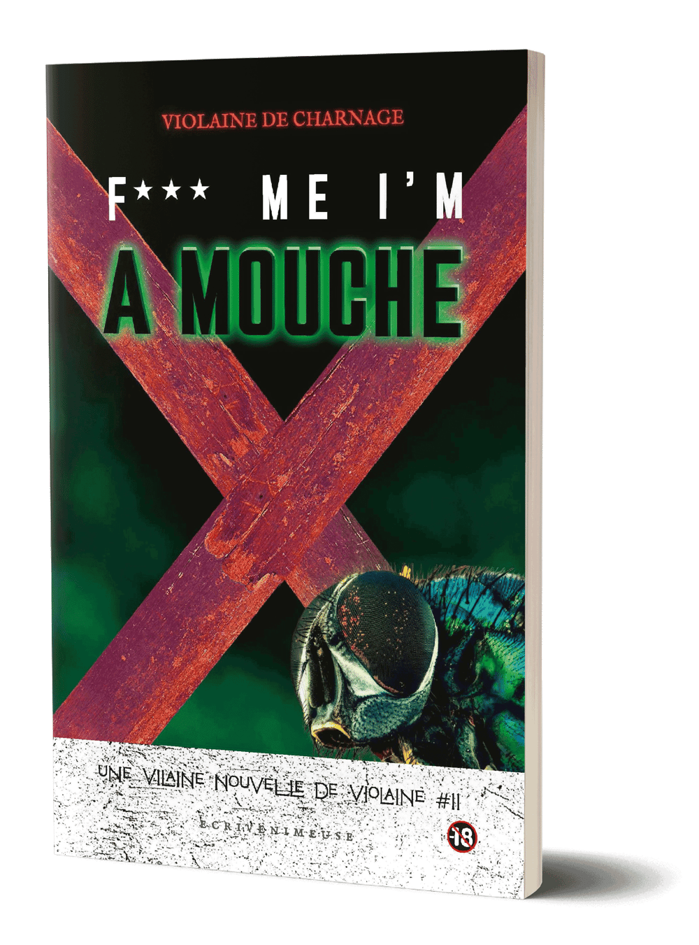 Image of F*** ME I'M A MOUCHE (nouvelle)