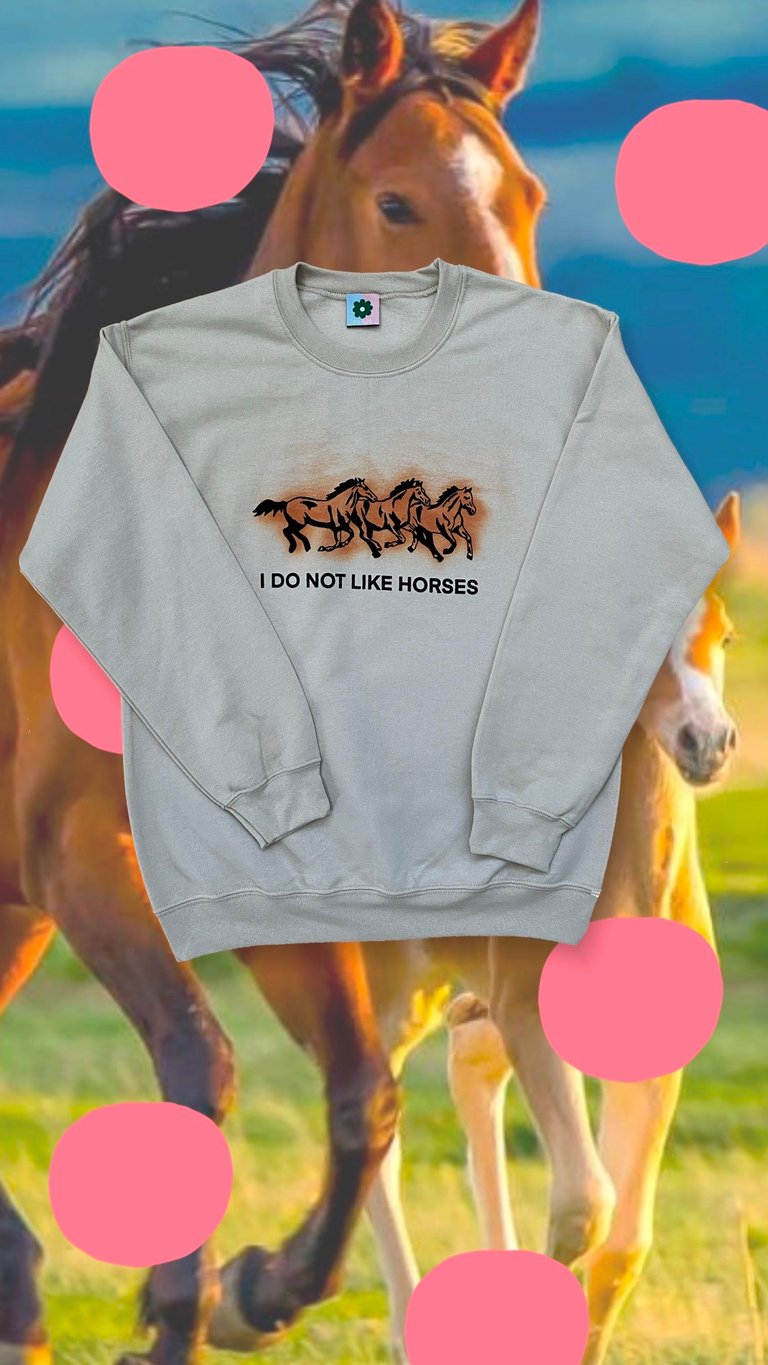 I DON'T LIKE HORSES Image 2