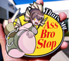 That's My Ass Bro, Stop! Vinyl Sticker