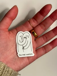 “You are worthy” sticker