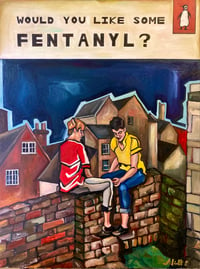 Would You Like Some Fentanyl
