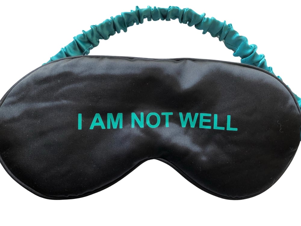 Image of I Am Not Well Eye Mask