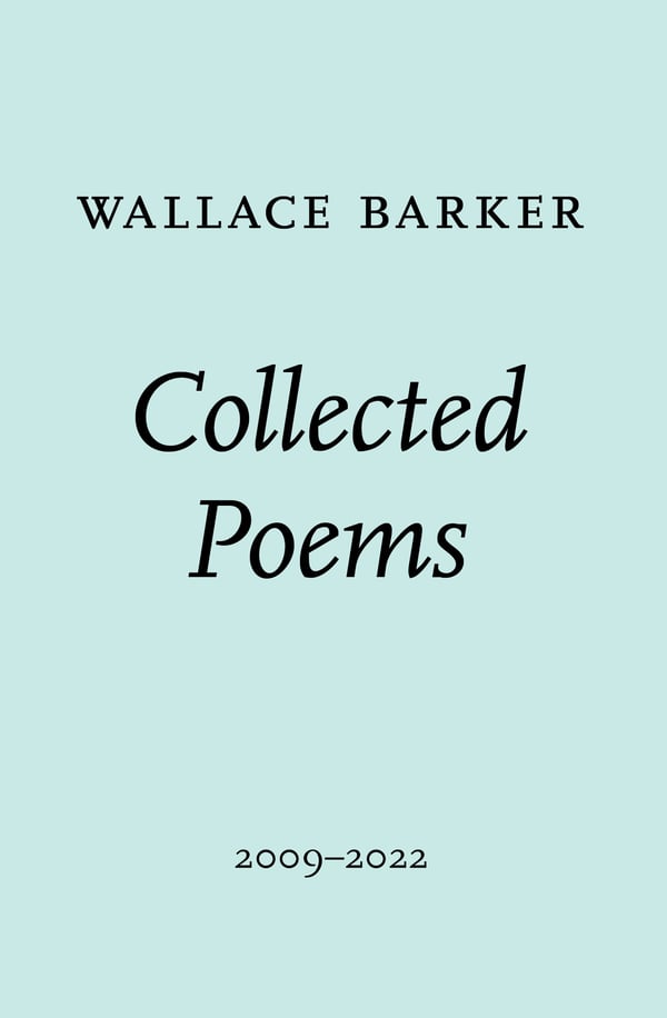 Image of Collected Poems by Wallace Barker (PRE-ORDER)