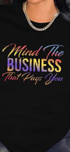 Mind The Business That Pays You Tee